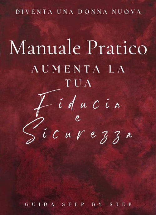 Manuale Pratico: Aumenta la tua Fiducia e Sicurezza